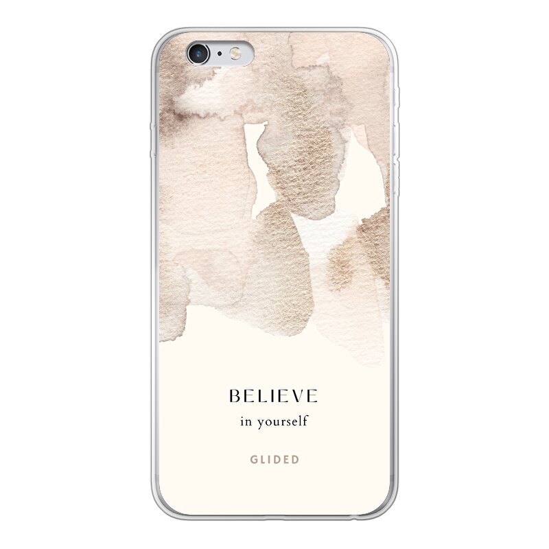 Believe in yourself - iPhone 6s Handyhülle